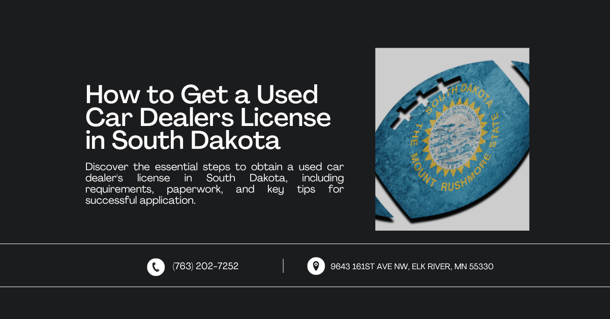 web banner titled "How to Get a Used Car Dealers License in South Dakota" featuring an illustration of a football with the South Dakota state seal. The text outlines the steps to obtain a used car dealer's license in South Dakota, covering requirements, paperwork, and key tips for a successful application. Contact information, including a phone number and an address in Elk River, MN, is provided at the bottom.