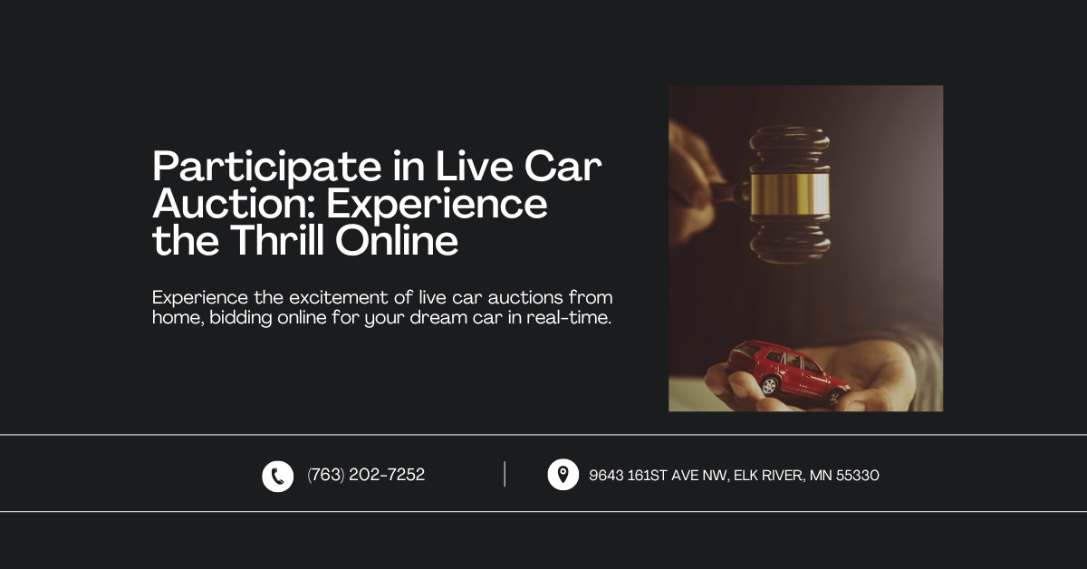 Web banner titled "Participate in Live Car Auction: Experience the Thrill Online" featuring an image of a gavel and a toy car. The text invites users to experience the excitement of live car auctions from home, bidding in real-time for their dream car. Contact information is provided at the bottom, including a phone number and an address in Elk River, MN.