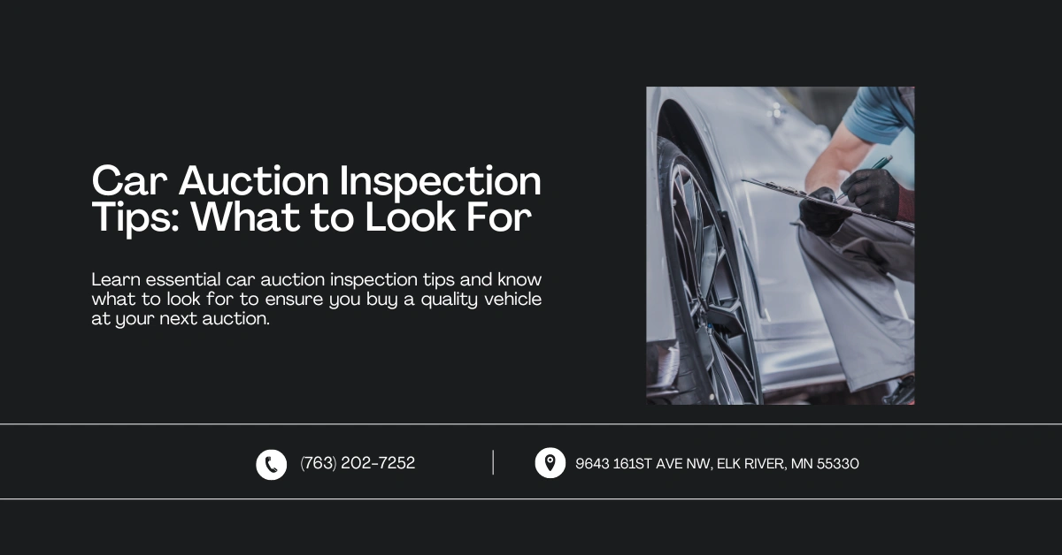 Image showing a close-up of a person inspecting a car with a clipboard. Text reads: 'Car Auction Inspection Tips: What to Look For' with contact information below.
