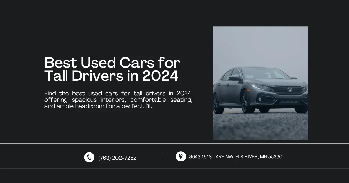 An image featuring a title and description highlighting the best used cars for tall drivers in 2024. The right side shows a sleek car, emphasizing spacious interiors, comfortable seating, and ample headroom. Contact information and address are displayed at the bottom.