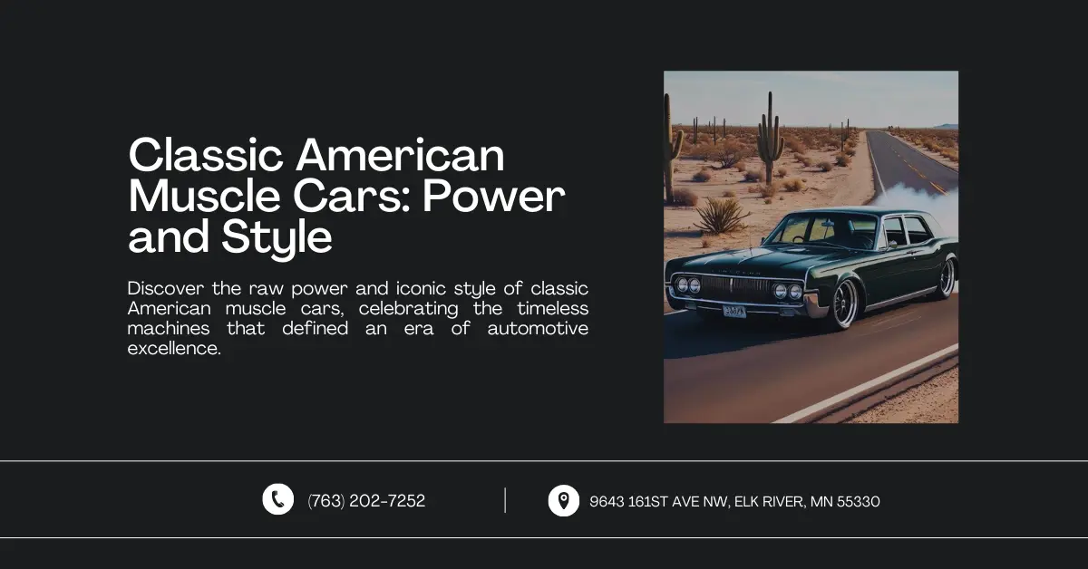 An image featuring a title and description celebrating classic American muscle cars. The right side shows a green muscle car driving on a desert road, showcasing its power and iconic design. Contact information and address are displayed at the bottom.