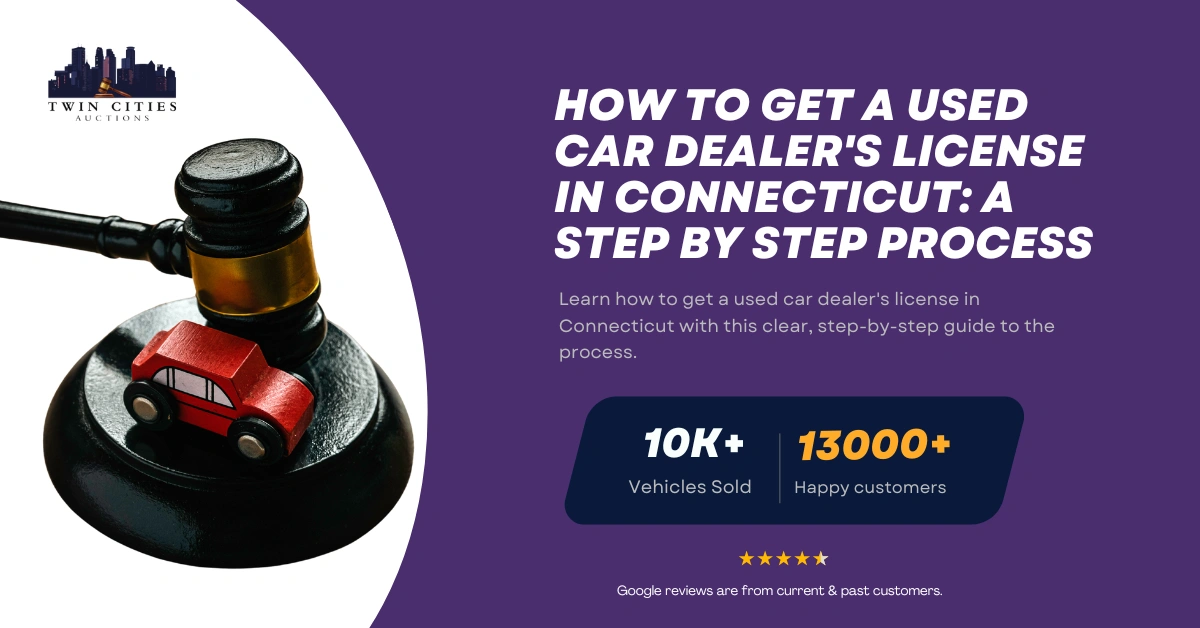 Gavel with toy car on base symbolizing auto auctions, alongside text about getting a used car dealer's license in Connecticut.