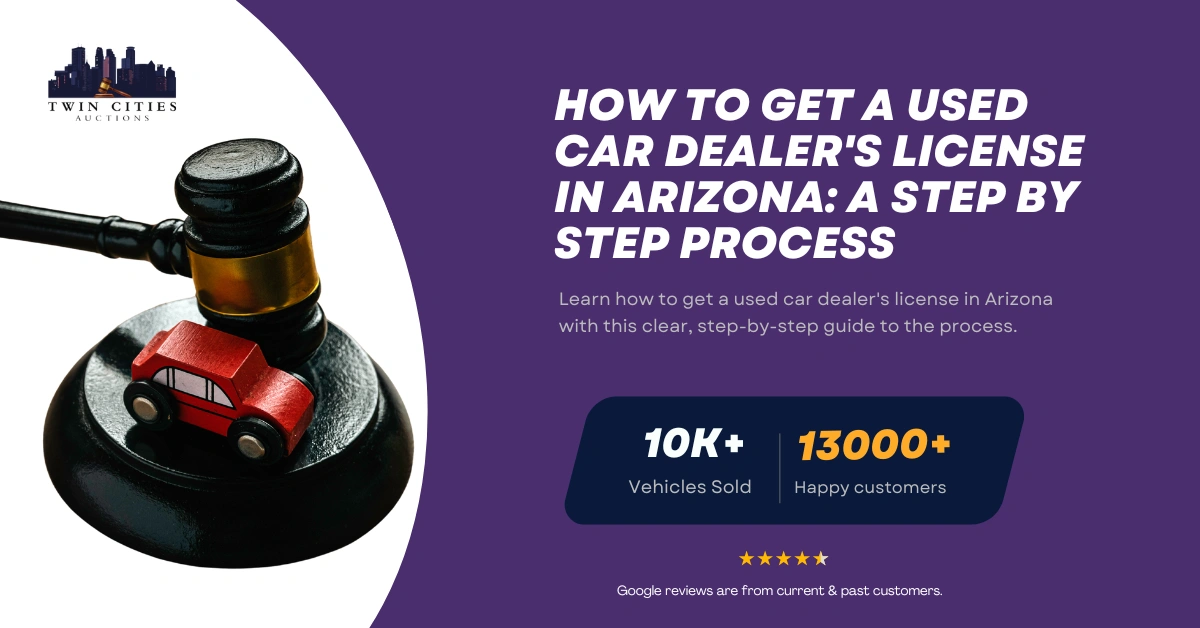 Gavel with toy car on base symbolizing auto auctions, alongside text about getting a used car dealer's license in Arizona.
