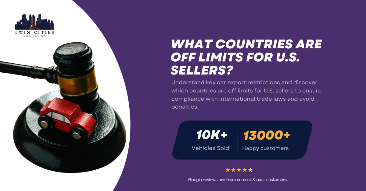 Guide on car export restrictions and off-limit countries for U.S. sellers, featuring a gavel with a toy car and Twin Cities Auctions branding.