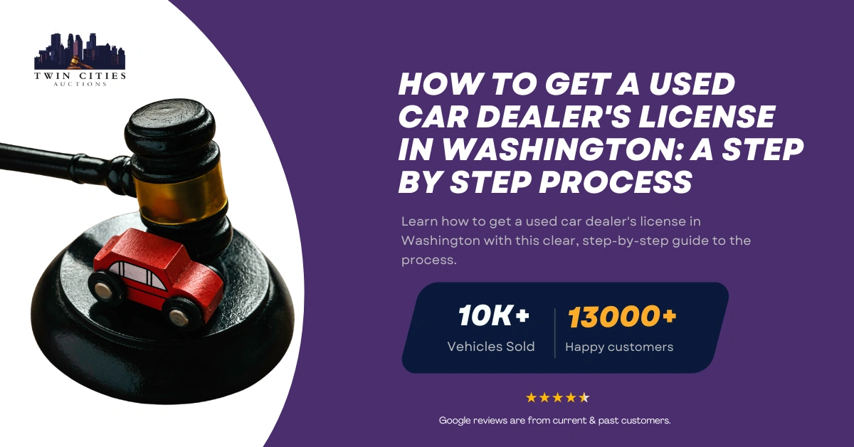 Gavel with toy car on base symbolizing auto auctions, alongside text about getting a used car dealer's license in Washington.