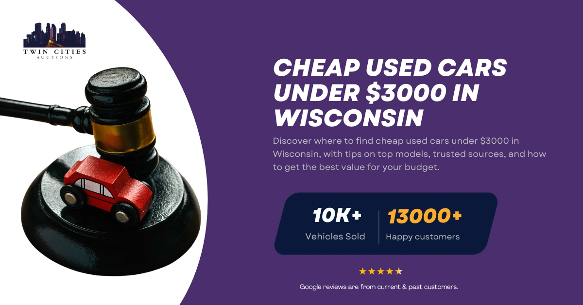 Guide on finding cheap used cars under $3,000 in Wisconsin, featuring a gavel with a toy car and Twin Cities Auctions branding.