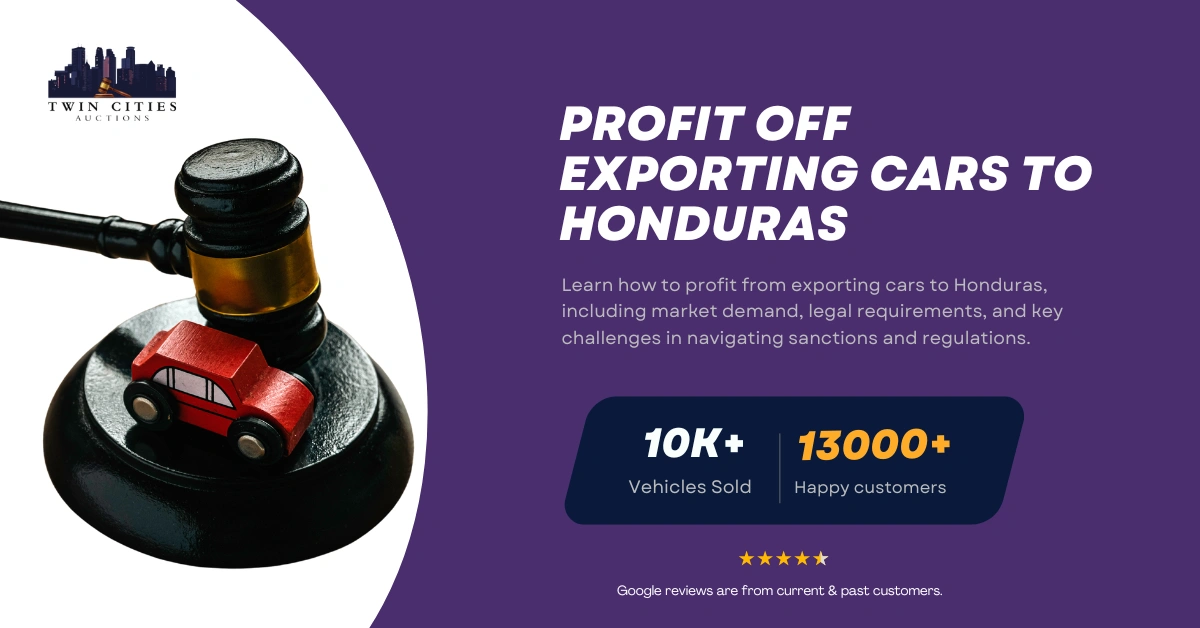 Guide on how to profit from exporting cars to Honduras, featuring a gavel with a toy car and Twin Cities Auctions branding.