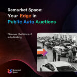 Remarket Space: Your Edge in Public Auto Auctions
