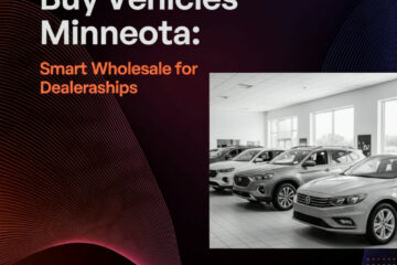 Buy Vehicles Minnesota: Smart Wholesale for Dealerships